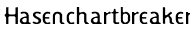 hasenchartbreaker Font
